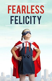fearless felicity kids book